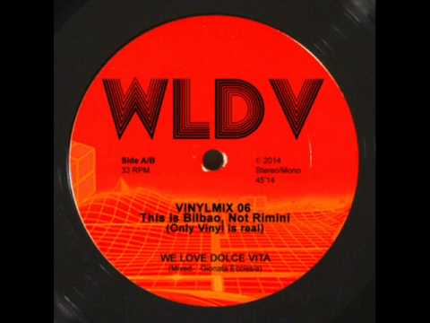 WLDV - We Love Dolce Vita - This is Bilbao, not Rimini - Vinylmix 6