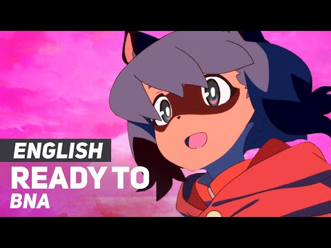 Video thumbnail for Ready To (From ”BNA: Brand New Animal”)