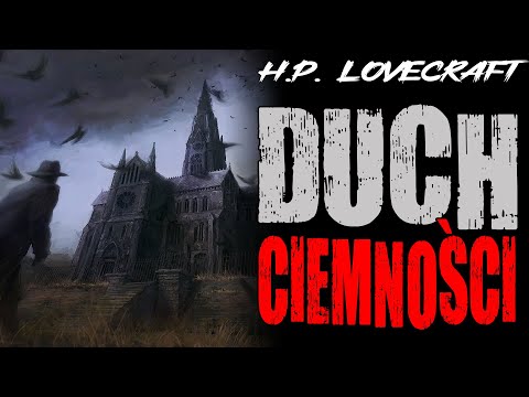 Howard Phillips Lovecraft - Duch Ciemności [LEKTOR PL]