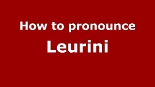 How to pronounce Leurini