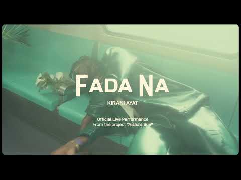 Kirani Ayat - Fada Na (Live Performance) | HASKE Sessions