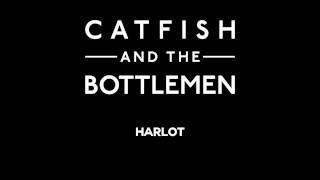 Catfish and the Bottlemen - Harlot