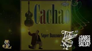 Yényere Guma           Cachao