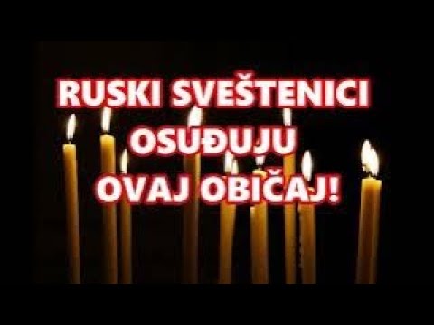 RUSKI SVEŠTENICI OSUĐUJU OVAJ OBIČAJ! SVI  SE PRIDRŽAVAJU, A NISU NI SVESNI DA ČINE GREH...