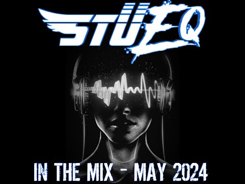 STUEQ - IN THE MIX - MAY 2024