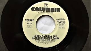 Sure Feels Like Love , Larry Gatlin and the Gatlin Brothers Band , 1982