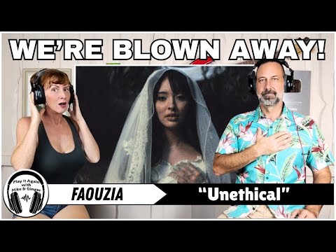 BREATHTAKING! Mike & Ginger React to UNETHICAL by FAOUZIA