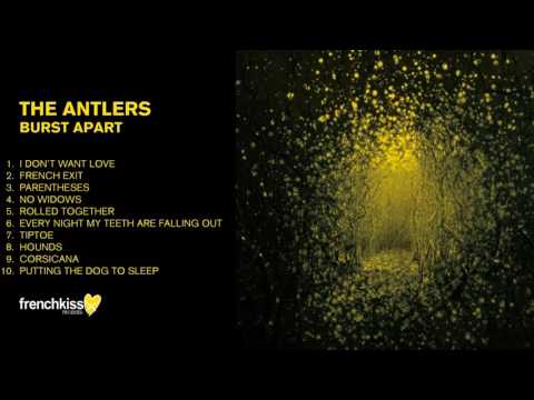 The Antlers - Burst Apart (Full Album - Official Audio)