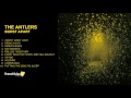 The Antlers - Burst Apart (Full Album - Official Audio)