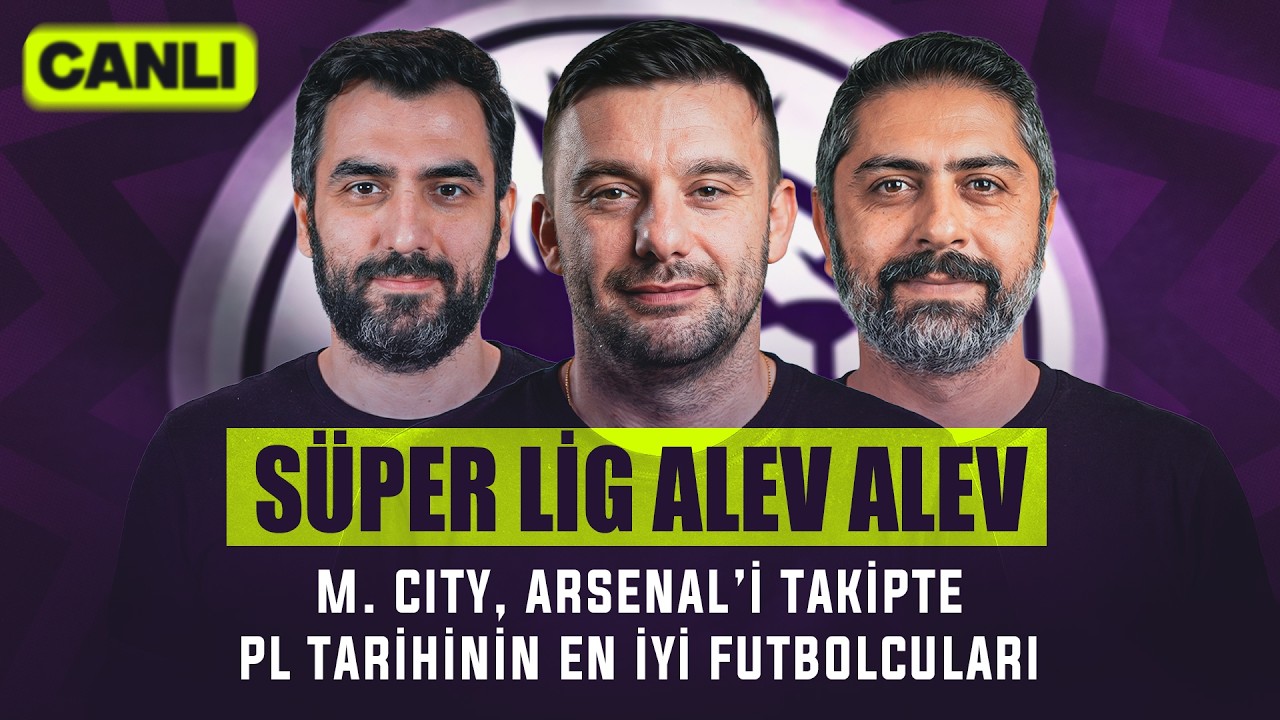 İngiliz Çayı yayında: Süper Lig Yarışı Alev Alev, City Takibe Devam, PL’de En İyi Futbolcular