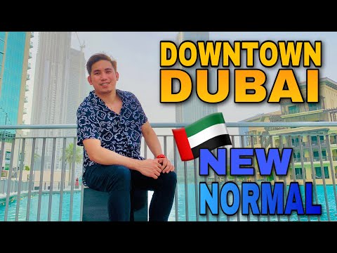 DOWNTOWN DUBAI WALKING TOUR | NEW NORMAL | Gino Mendoza