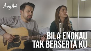 Bila Engkau tak berserta ku (Cover) Andy &amp; Acha Ambarita