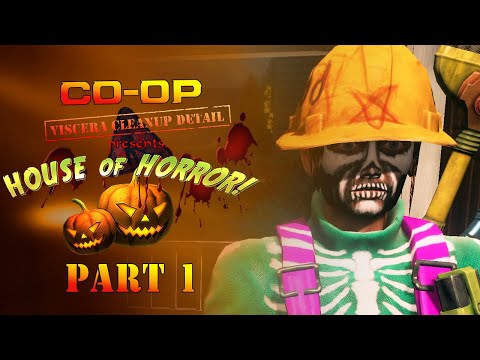 Co-Op: Viscera Cleanup Detail: House of Horrors - Part 1 - Spooky