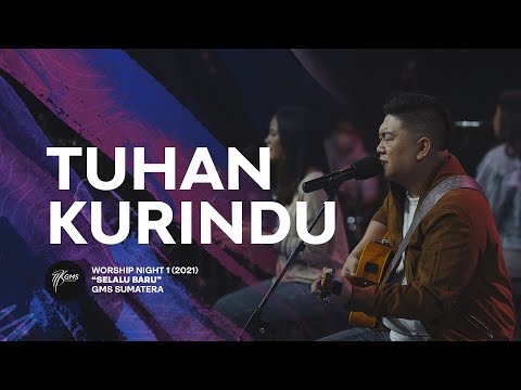 Tuhan Kurindu | Worship Night 1 - GMS Sumatera