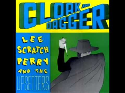 Lee Perry and The Upsetters - Cloak & Dagger