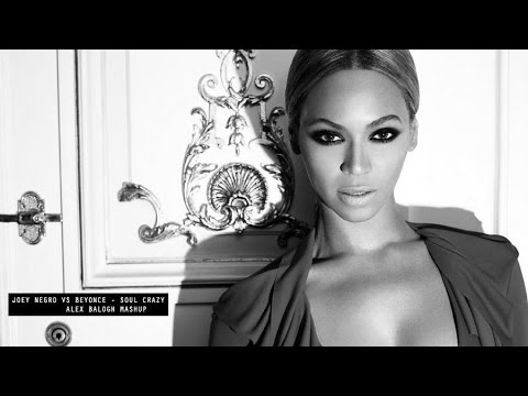 Joey Negro vs Beyoncé - Soul Crazy (Alex Balogh Mashup)