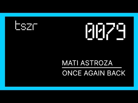 Mati Astroza - Once Again Back