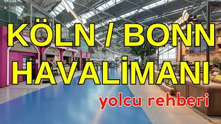 Köln / Bonn Havalimanı Yolcu Rehberi: Terminaller ve İpuçları | Mart 2026