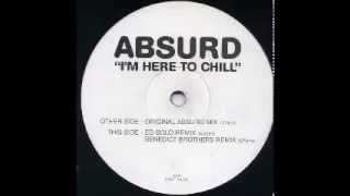 Absurd   I'm Here To Chill 12' Mix