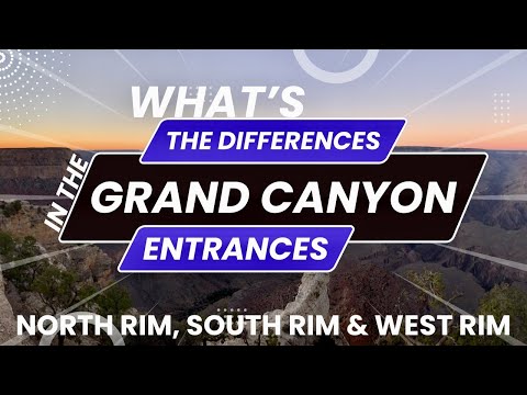 Which Grand Canyon Entrance To Go To? North Rim vs South Rim + West Rim