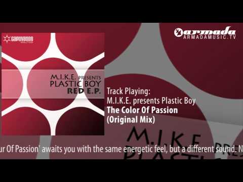 M.I.K.E. presents Plastic Boy - The Color Of Passion (Original Mix)