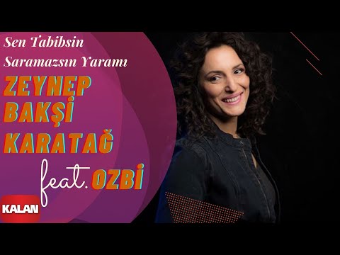 Zeynep Bakşi Karatağ feat. Ozbi - Sen Tabipsin Saramazsın Yaramı I Usulca © 2018 Kalan Müzik