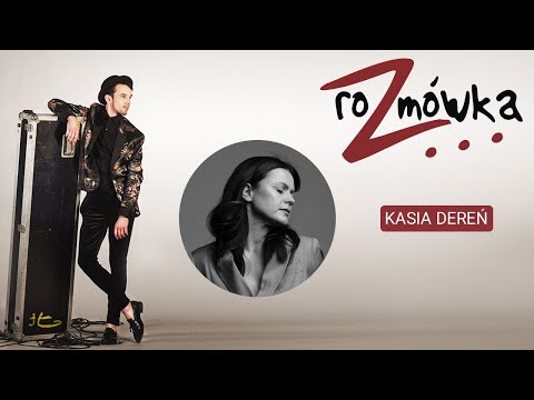 #ROZMÓWKA z KASIA DEREŃ | S05E04