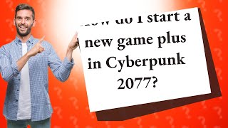 How do I start a new game plus in Cyberpunk 2077?