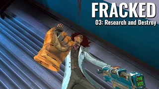 FRACKED // 03: Research and Destroy // QUEST 3 Gameplay