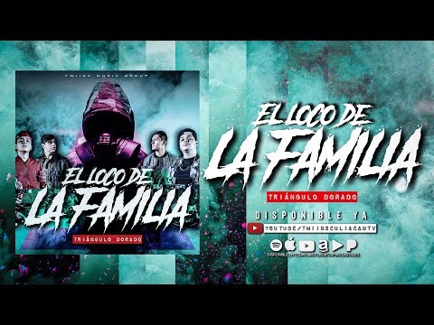 Triangulo Dorado - El Loco De La Familia (Audio Oficial)