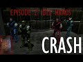 CRASH Episode 2: Idle Hands