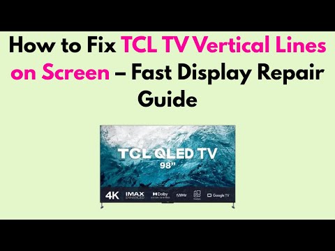 How to Fix TCL TV Vertical Lines on Screen – Fast Display Repair Guide