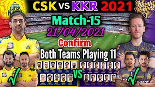 IPL 2021 Match-15 | Kolkata Vs Chennai Match Playing 11 | KKR vs CSK Match Playing 11 | CSK vs KKR