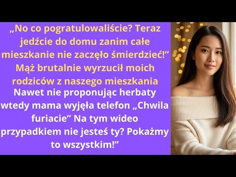 „No co, pogratulowaliście? Teraz jedźcie do domu, zanim całe mieszkanie nie zaczęło śmierdzieć!”