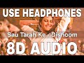 Sau Tarah Ke (8D Audio) || Dishoom || Amit Mishra || John Abraham, Varun Dhawan,Jacqueline Fernandez