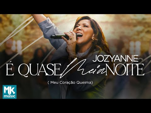 Jozyanne - É Quase Meia-Noite (Meu Coração Queima) (Ao Vivo) (Clipe Oficial MK Music)