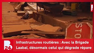Infrastructures routières : Avec la Brigade Laabal, désormais celui qui dégrade répare