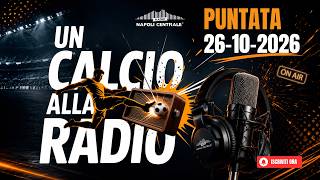 🔴 LIVE | UN CALCIO ALLA RADIO con Chiariello e Giordano | 26-10-2026 🔵