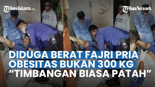 Bobot Sebenarnya Fajri Pemuda Obesitas Bukan 300 Kg! Dokter RSCM Sebut Timbangan Biasa Sampai Patah