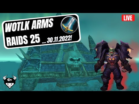 WOTLK ARMS WARRIOR - ALL 25 RAIDS in 2 hours- 30112022 - Live!
