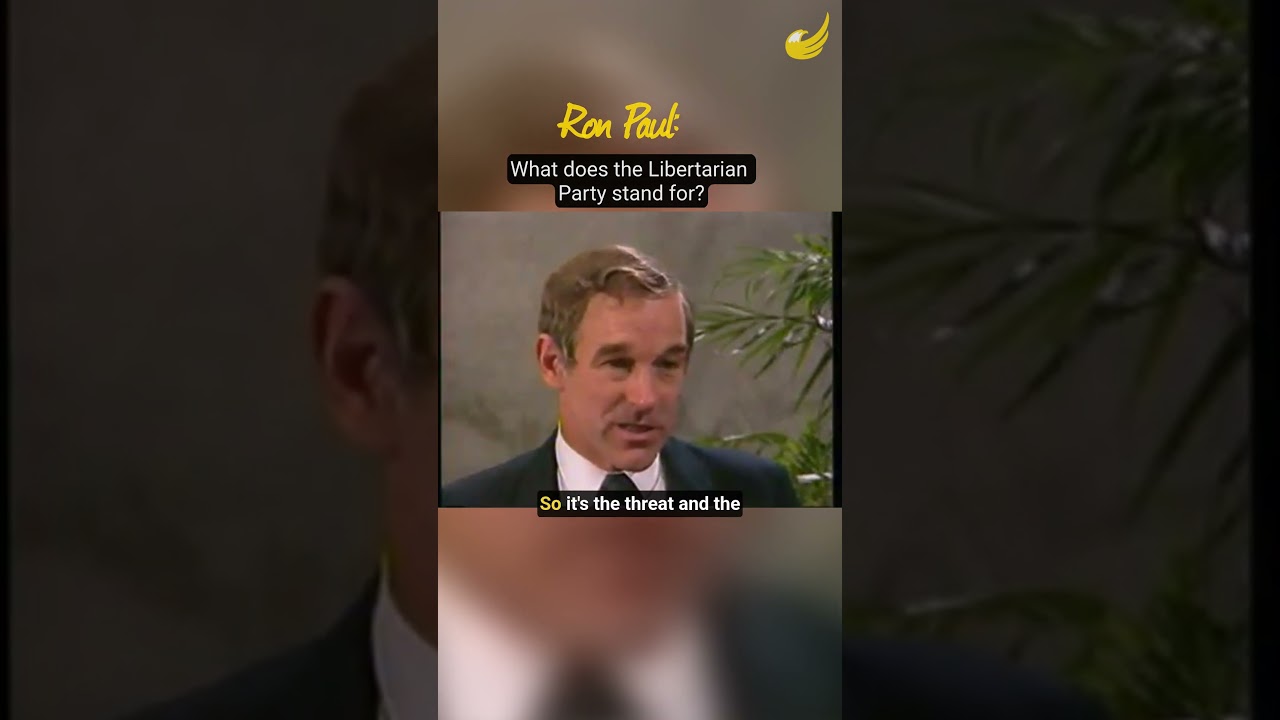 Ron Paul: What Does The Libertarian Party Stand For?