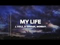 J Cole M Y L I F E Lyrics Ft 21 Savage Morray