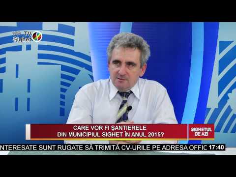 Sighetul de Azi 9 Februarie 2015 - Care vor fi santierele din municipiul Sighet in anul 2015?