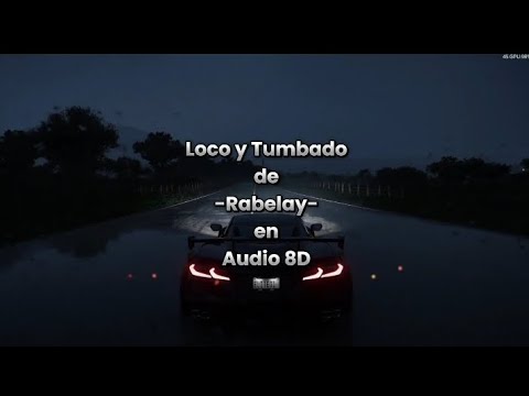Loco y tumbado -Rabelay- (letra) ( Audio 8D)