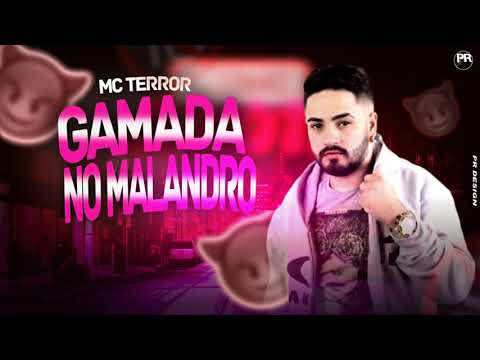 MC-TERROR-GAMADA-NO-MALANDRO-(-MUSICA-NOVA-)