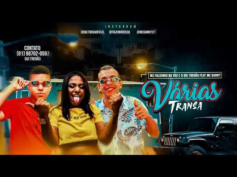 🔵 MC FALKINHO, GUI TROVÃO E MC DANNY   VÁRIAS TRANSA   REMIX BREGA FUNK 360P
