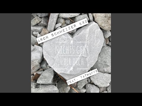 Nichts geht über Dich (feat. Tatwaffe)