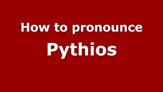 How to pronounce Pythios