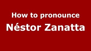How to pronounce Néstor Zanatta