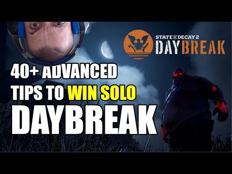 State of Decay 2: Daybreak 40 advanced tips & tricks to win solo